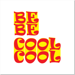 Be Cool Posters and Art